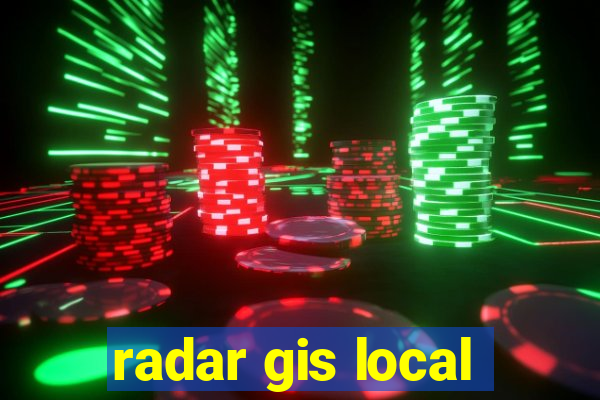 radar gis local